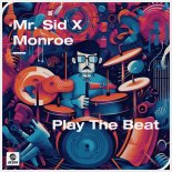 Mr. Sid & Monroe - Play The Beat