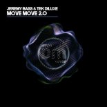 Jeremy Bass & Tek DiLuxe - Move Move 2.0 (Extended Mix)