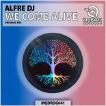 Alfre DJ - We Come Alive