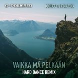 G-Powered Feat. Corexa & Eyelance - Vaikka Ma Pelkaan (Hard Dance Remix)