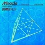 Calvin Harris & Ellie Goulding - Miracle (Hardwell Remix & Gammer Flip)