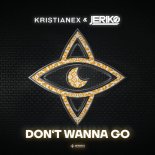 Kristianex & JERIKO - Don't Wanna Go (Extended Mix)