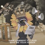 Dave Lambert & Laud - Give Me Your Power