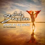 Arek Braxton - Mówili Na Nią Słońce (feat. Marek Dutkiewicz)
