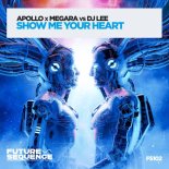 Apollo & Megara Vs. DJ Lee - Show Me Your Heart (Extended Mix)