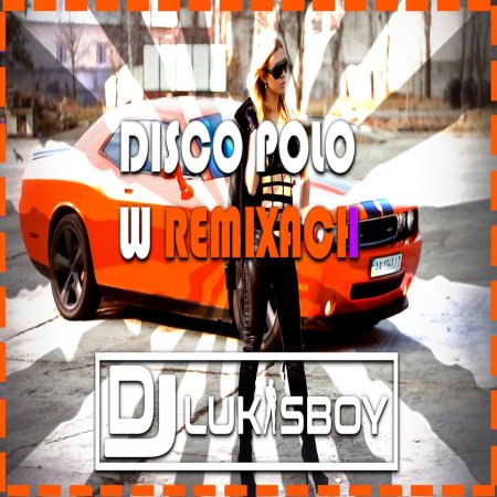 CZERWIEC 2023 SKŁADANKA DISCO POLO NAJNOWSZE DISCO POLO DJ.LUKASBOY VOL.1