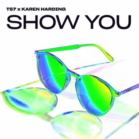 TS7, Karen Harding - Show You