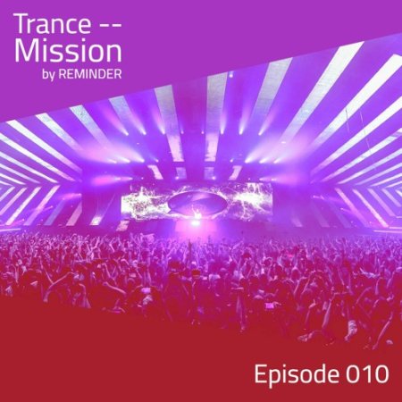 Trance -- Mission Episode 010 - Reminder