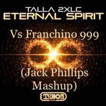 Franchino Vs Talla 2XLC - Eternal 999 Spirit (Jack Phillips Mashup)