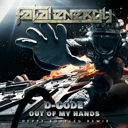 D-Code - Out Of My Hands (Heppy Bootleg Remix)