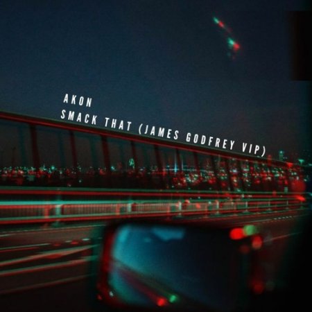 Akon - Smack That (James Godfrey VIP)