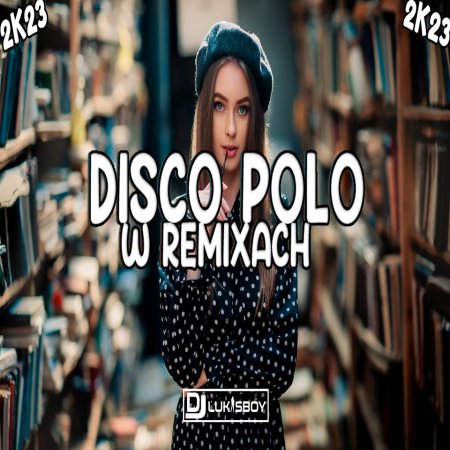 CZERWIEC 2023 SKŁADANKA DISCO POLO NAJNOWSZE DISCO POLO DJ.LUKASBOY VOL.4