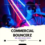 Commercial Bouncerz - We Are Back 2023
