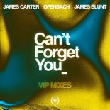 James Carter & Ofenbach feat. James Blunt - Can't Forget You (Ofenbach VIP Extended Remix)