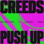 Creeds - Push Up (Yellow Claw & Dysomia Remix)