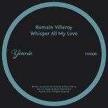 Romain Villeroy - Whisper All My Love