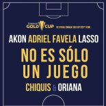 Akon, Adriel Favela, Lasso, Chiquis, Oriana - No Es Sólo Un Juego (The Official Concacaf Gold Cup 2023 TM Theme)