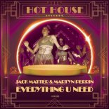 Jack Matter, Martyn Perrin - Everything U Need (Original Mix)