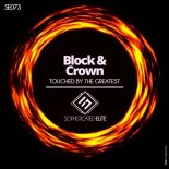 Block & Crown - Touched by the Greatest (Original Mix)
