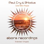 Paul Cry & 3Xodus - We Still Hope (Original Mix)