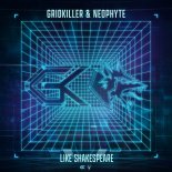 GridKiller & Neophyte - Like Shakespeare