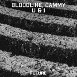 BLOODLIKE & Cammy - U & I