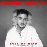 Boris Way - Lose My Mind (Passion Edit)