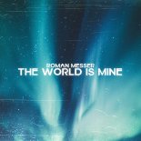 Roman Messer - The World Is Mine