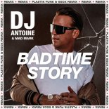 DJ Antoine & Mad Mark - Badtime Story (Plastik Funk & Esox Remix)