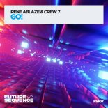 Rene Ablaze & Crew 7 - Go! (Main Floor Edit)