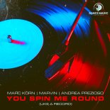 Marc Korn x Marvin x Andrea Prezioso - You Spin Me Round (Like a Record) (Extended Mix)