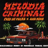 Fred De Palma, Ana Mena, Takagi & Ketra - Melodia Criminal (Balzanelli, Jerry Dj, Michelle Edit)