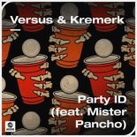Versus & Kremerk Feat. Mister Pancho - Party ID (Extended Mix)