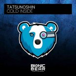 Tatsunoshin - Cold Inside