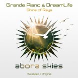 Grande Piano & DreamLife - Shine of Rays (Original Mix)