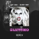 Lady Gaga - Bloody Mary (LISTORIO Extended Remix)