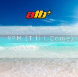 ATB - 9PM (Till I Come) (Tarabrin & Sergeev  Radio Beach Version)