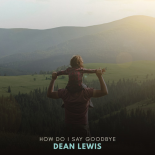 Dean Lewis - How Do I Say Goodbye (Chuksie Remix)