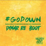 Danilo Seclì vs Santoro & Bovino ft. BoomDaBash - Go Down  (Salento Calls Italy Dimar Re-Boot)