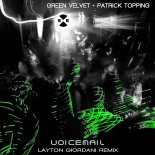 Green Velvet, Patrick Topping - Voicemail (Layton Giordani Remix)
