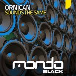 ORNICAN - Sounds The Same (Original Mix)