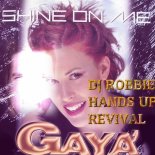 Gayá - Shine On Me (Dj Robbie Hands Up Revival)