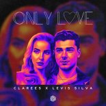 Clarees, Levis Silva - Only Love ( Radio Edit)