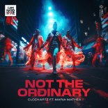Clockartz Feat. Maria Mathea - Not The Ordinary (Extended Mix)