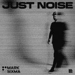 Mark Sixma - Just Noise (Extended Mix)
