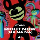 KYANU - Right Now (Na Na Na) (Extended Mix)