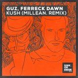 GUZ, Ferreck Dawn - Kush (Millean. Remix)