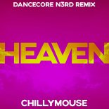 Chillymouse - Heaven (Dancecore N3rd Remix)