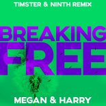 Megan & Harry - Breaking Free (Timster & Ninth Remix Edit)