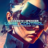 Andrew & Spencer - Lose Control (Andrew Spencer Extended Mix)